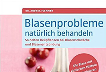 Dr. Andrea Flemmer: Blasenprobleme natürlich behandeln Blasenprobleme natürlich behandeln