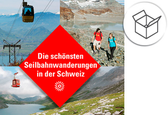 Buch-Tipp: Die schönsten Seilbahnwanderungen in der Schweiz Die schönsten Seilbahnwanderungen in der Schweiz