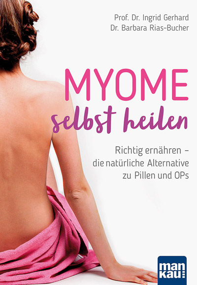 Myome selbst heilen von Prof. Ingrid Gerhard/Dr. Barbara Rias-Bucher Myome selbst heilen